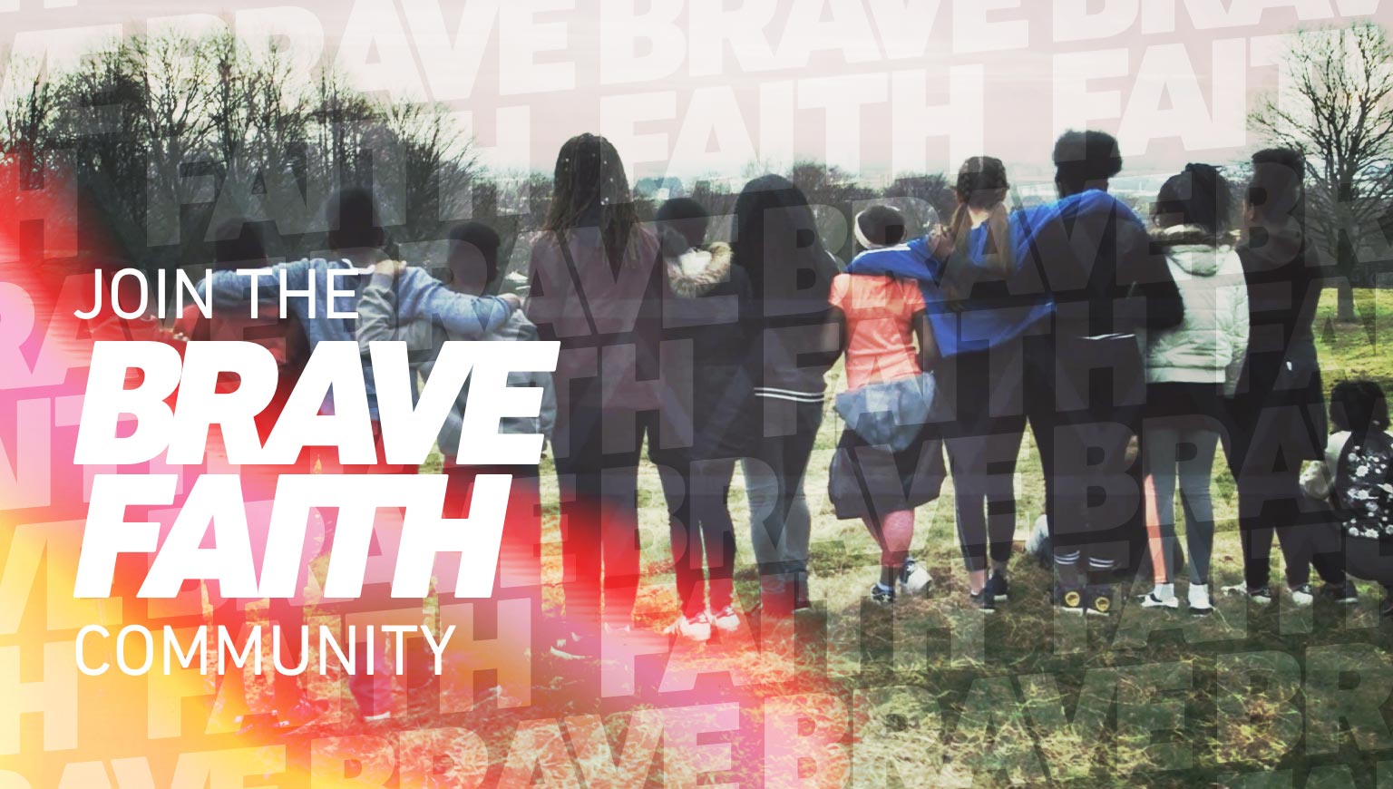BRAVE FAITH: JOIN THE COMMUNITY