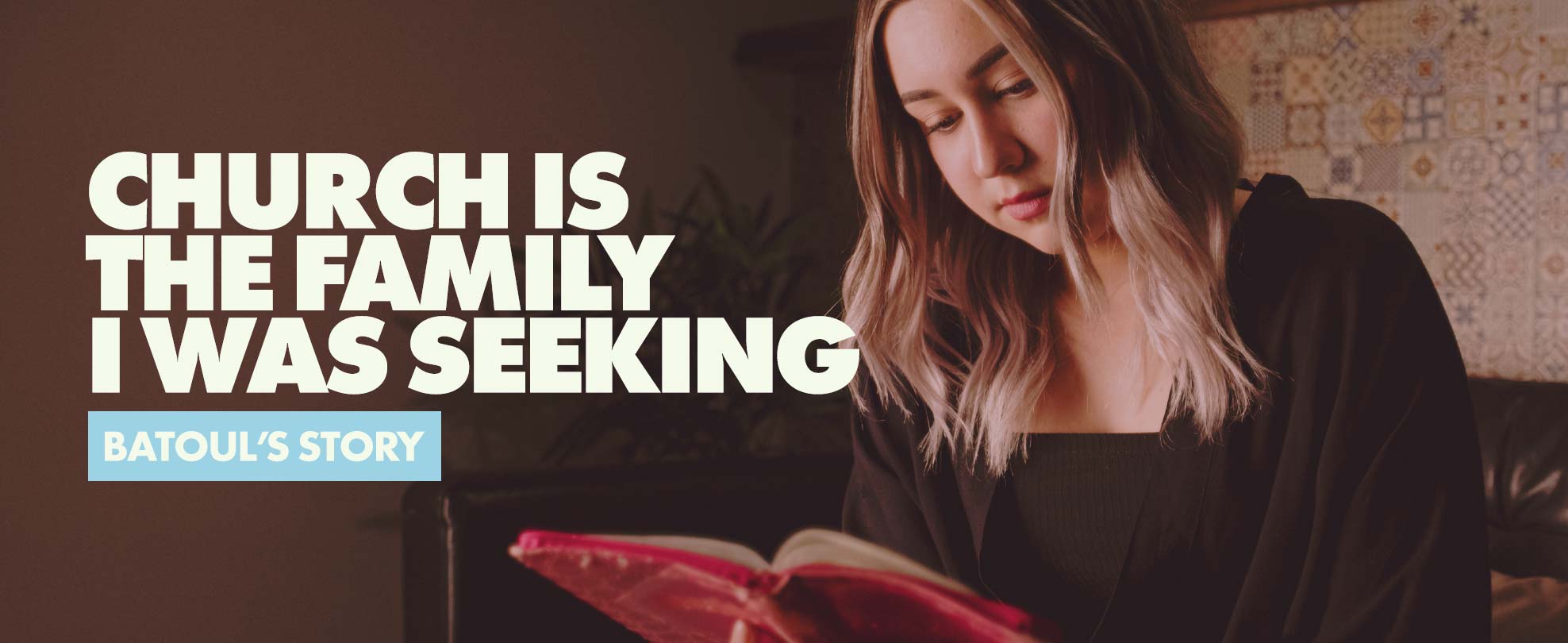 ‘CHURCH IS THE FAMILY I WAS SEEKING’: BATOUL’S STORY